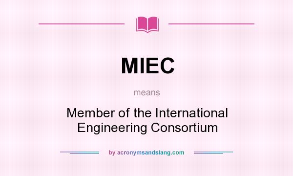 What does MIEC mean? It stands for Member of the International Engineering Consortium