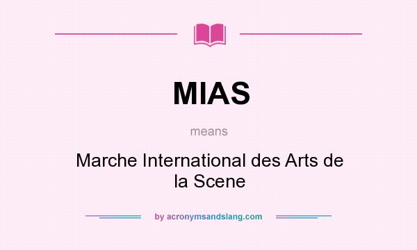 What does MIAS mean? It stands for Marche International des Arts de la Scene