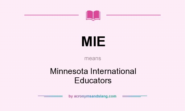 What does MIE mean? It stands for Minnesota International Educators