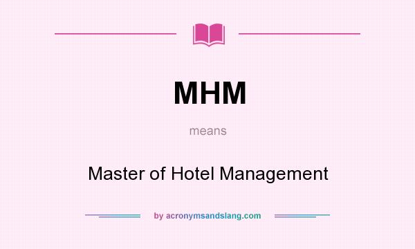 What does MHM mean? It stands for Master of Hotel Management