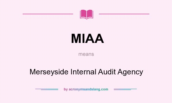 What does MIAA mean? It stands for Merseyside Internal Audit Agency