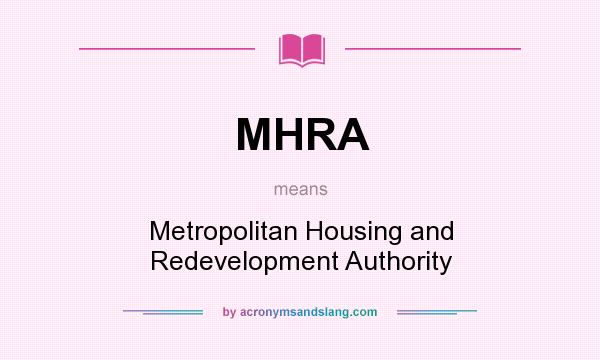 What does MHRA mean? It stands for Metropolitan Housing and Redevelopment Authority