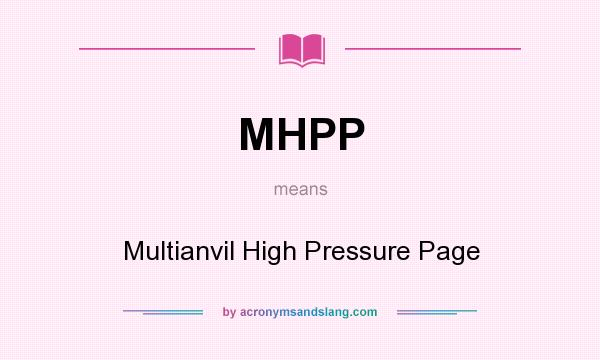 What does MHPP mean? It stands for Multianvil High Pressure Page