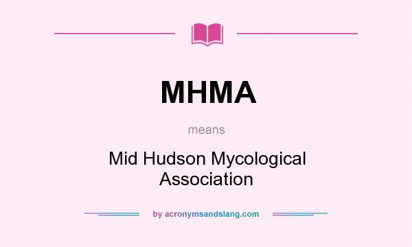 What does MHMA mean? It stands for Mid Hudson Mycological Association