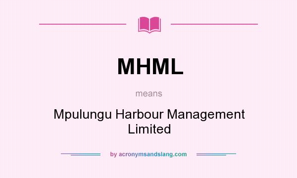 What does MHML mean? It stands for Mpulungu Harbour Management Limited