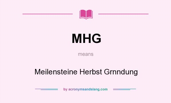 What does MHG mean? It stands for Meilensteine Herbst Grnndung
