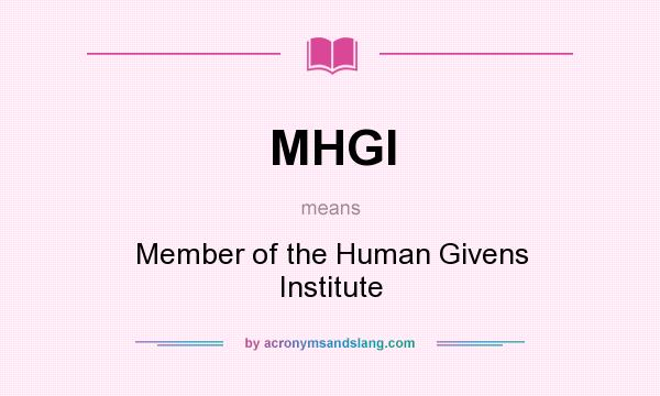 What does MHGI mean? It stands for Member of the Human Givens Institute