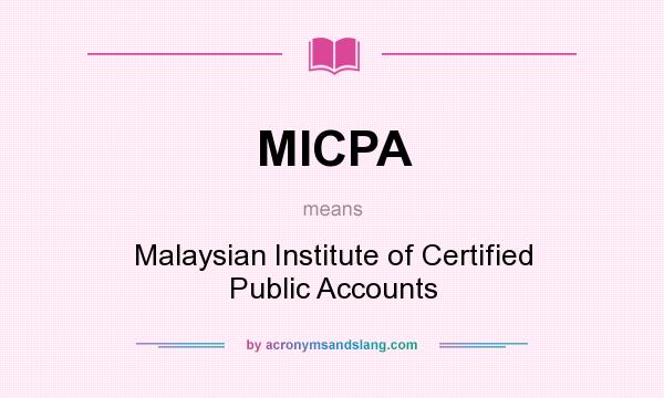 What does MICPA mean? It stands for Malaysian Institute of Certified Public Accounts