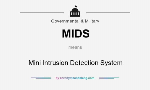 What does MIDS mean? It stands for Mini Intrusion Detection System
