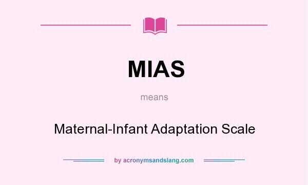 What does MIAS mean? It stands for Maternal-Infant Adaptation Scale