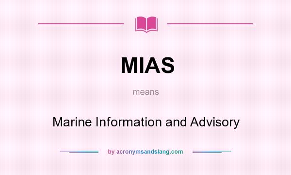 What does MIAS mean? It stands for Marine Information and Advisory