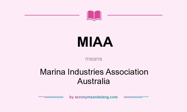 What does MIAA mean? It stands for Marina Industries Association Australia