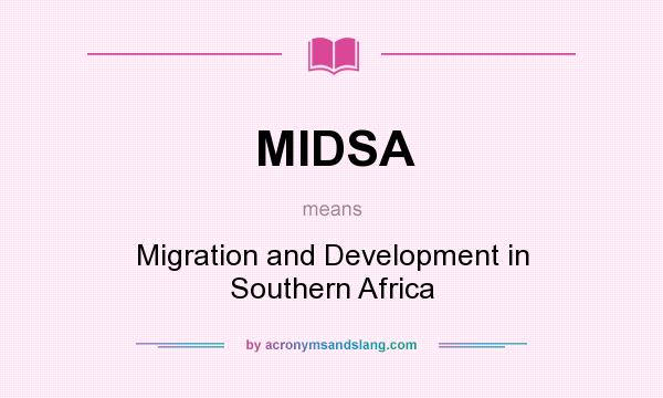 What does MIDSA mean? It stands for Migration and Development in Southern Africa