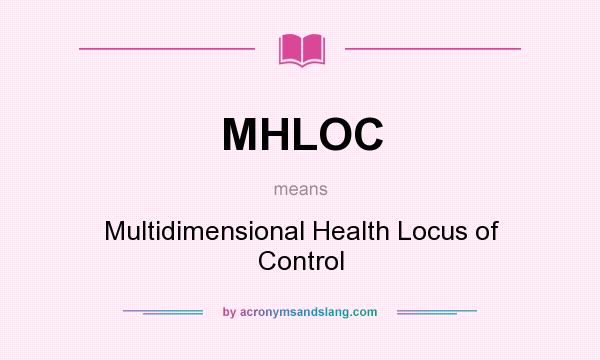 What does MHLOC mean? It stands for Multidimensional Health Locus of Control