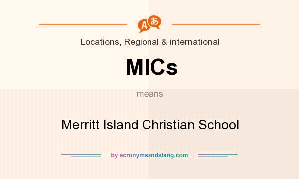 What does MICs mean? It stands for Merritt Island Christian School