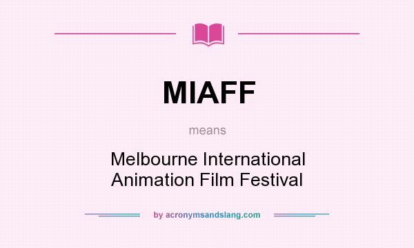 What does MIAFF mean? It stands for Melbourne International Animation Film Festival