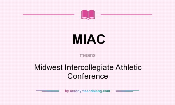 What does MIAC mean? It stands for Midwest Intercollegiate Athletic Conference
