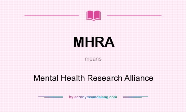 What does MHRA mean? It stands for Mental Health Research Alliance