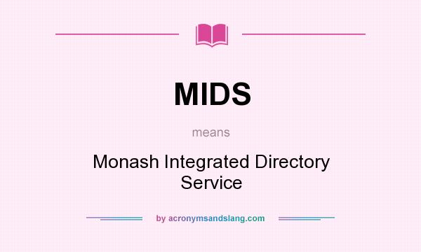 What does MIDS mean? It stands for Monash Integrated Directory Service