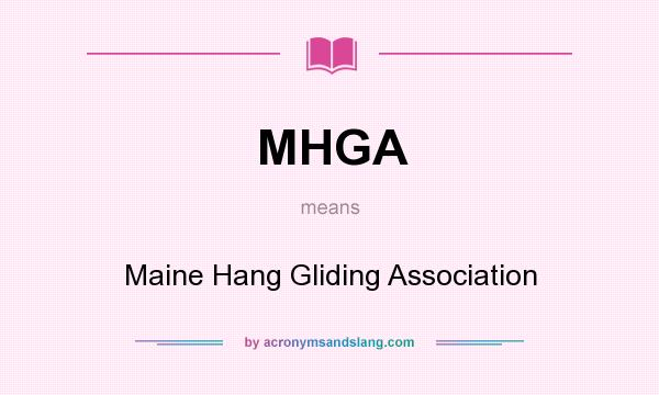 What does MHGA mean? It stands for Maine Hang Gliding Association