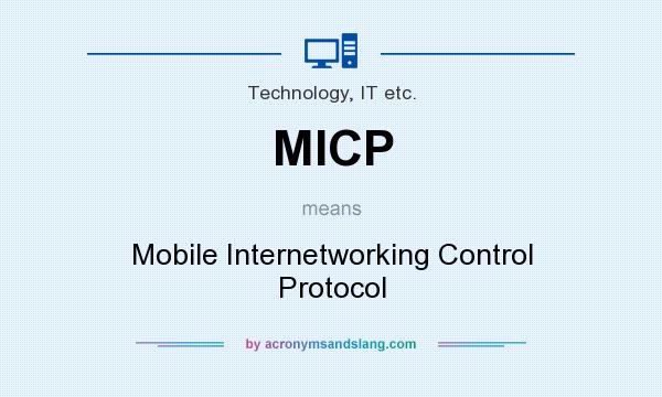 What does MICP mean? It stands for Mobile Internetworking Control Protocol