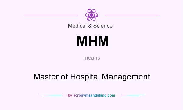 What does MHM mean? It stands for Master of Hospital Management