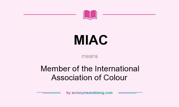 What does MIAC mean? It stands for Member of the International Association of Colour