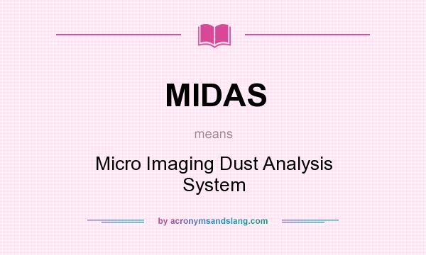 What does MIDAS mean? It stands for Micro Imaging Dust Analysis System