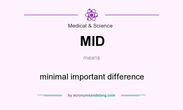 What does MID mean? It stands for minimal important difference