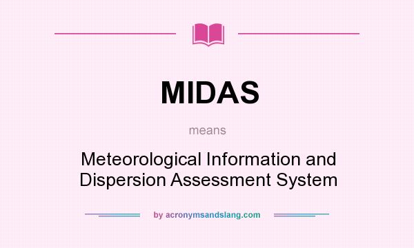 What does MIDAS mean? It stands for Meteorological Information and Dispersion Assessment System
