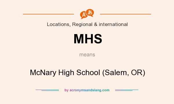 What does MHS mean? It stands for McNary High School (Salem, OR)