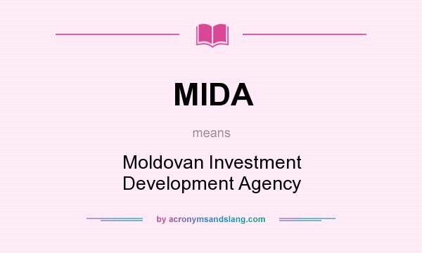 What does MIDA mean? It stands for Moldovan Investment Development Agency
