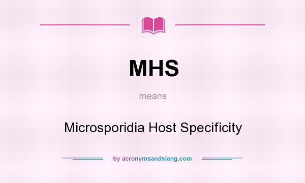 What does MHS mean? It stands for Microsporidia Host Specificity