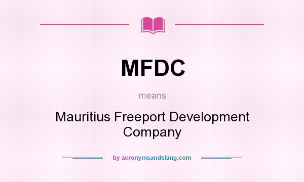 What does MFDC mean? It stands for Mauritius Freeport Development Company