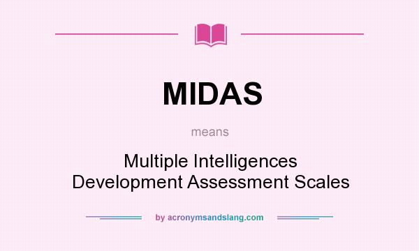 What does MIDAS mean? It stands for Multiple Intelligences Development Assessment Scales