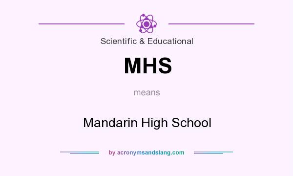 What does MHS mean? It stands for Mandarin High School