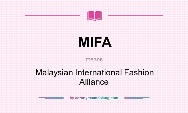What does MIFA mean? It stands for Malaysian International Fashion Alliance