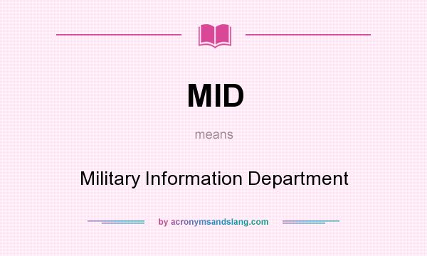 What does MID mean? It stands for Military Information Department