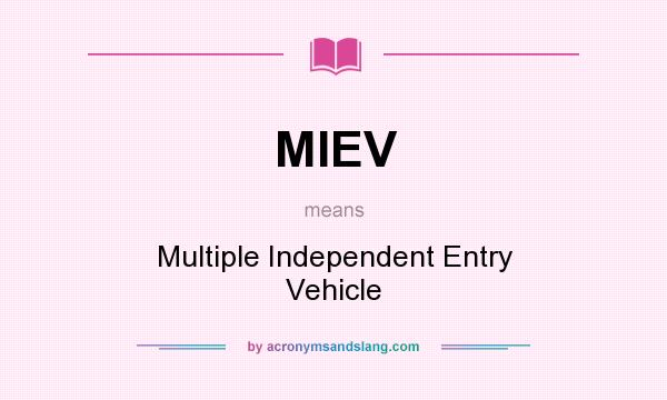 What does MIEV mean? It stands for Multiple Independent Entry Vehicle