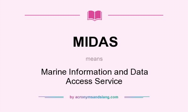 What does MIDAS mean? It stands for Marine Information and Data Access Service