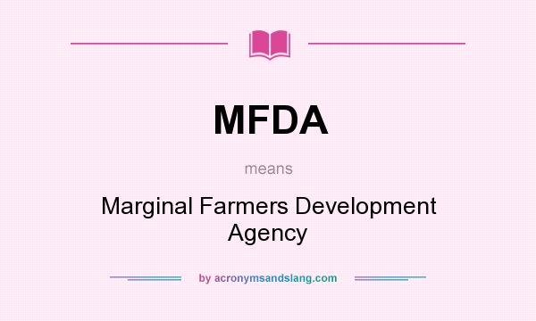 What does MFDA mean? It stands for Marginal Farmers Development Agency