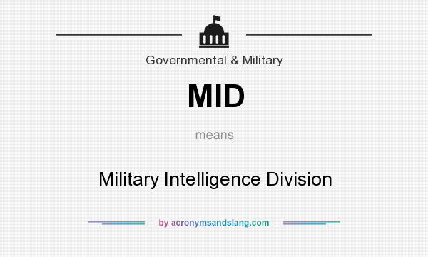 What does MID mean? It stands for Military Intelligence Division