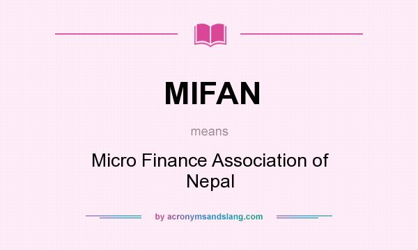 What does MIFAN mean? It stands for Micro Finance Association of Nepal