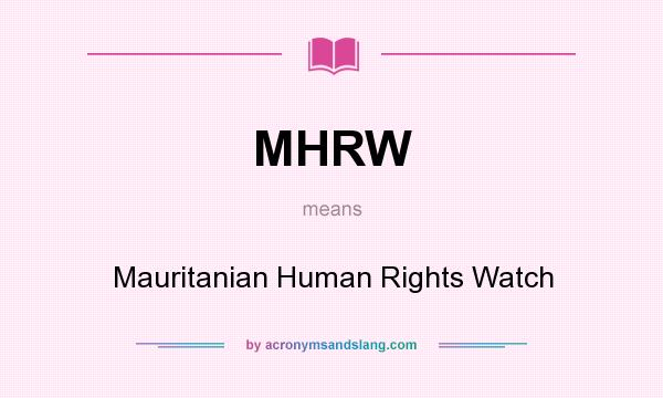 What does MHRW mean? It stands for Mauritanian Human Rights Watch