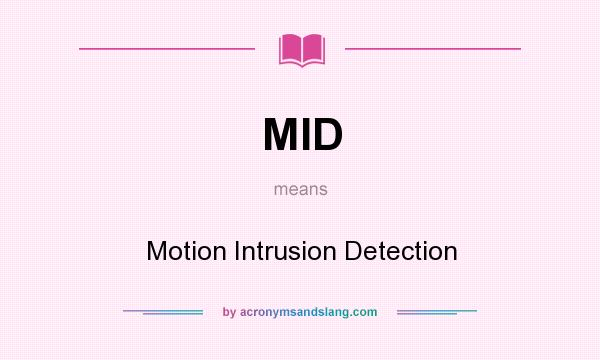 What does MID mean? It stands for Motion Intrusion Detection