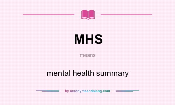 What does MHS mean? It stands for mental health summary