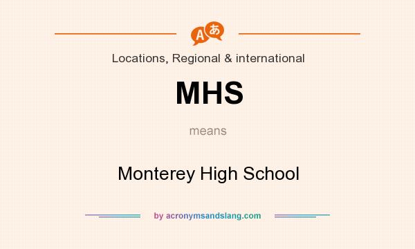 What does MHS mean? It stands for Monterey High School