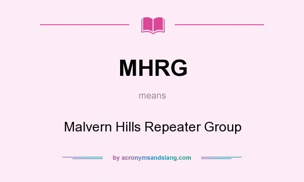 What does MHRG mean? It stands for Malvern Hills Repeater Group