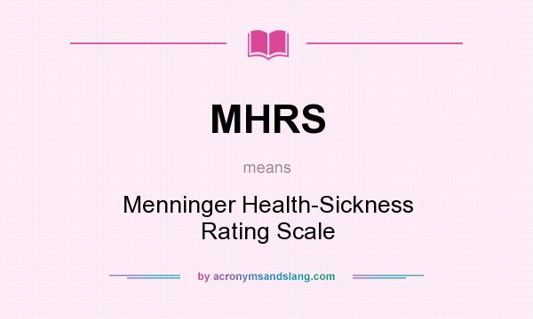 What does MHRS mean? It stands for Menninger Health-Sickness Rating Scale