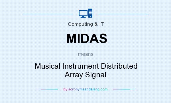 What does MIDAS mean? It stands for Musical Instrument Distributed Array Signal